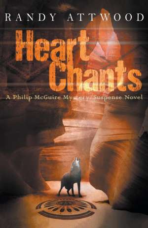 Heart Chants de Randy Attwood