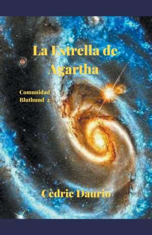 La Estrella de Agartha- Comunidad Bluthund 2 de Cèdric Daurio