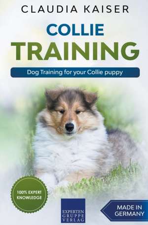 Collie Training - Dog Training for your Collie puppy de Claudia Kaiser