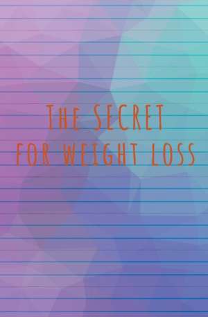 The Secret for Weight Loss de Wafa Nafis