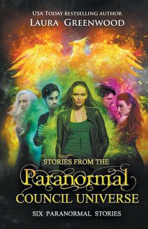 Stories From the Paranormal Council Universe de Laura Greenwood