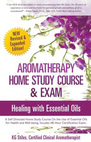 Aromatherapy Home Study Course & Exam de Kg Stiles