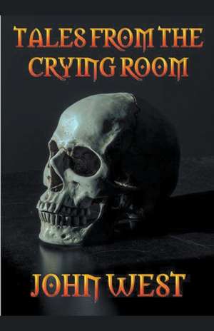 Tales from the Crying Room de John West