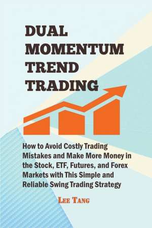 Dual Momentum Trend Trading de Lee Tang