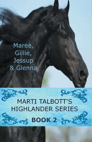 Marti Talbott's Highlander Series 2 de Marti Talbott