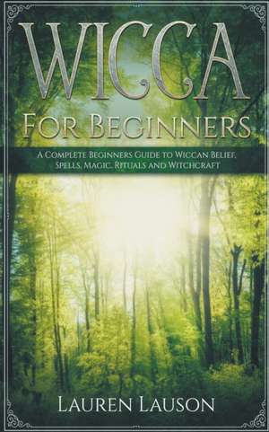 Wicca for Beginners de Lauren Lauson