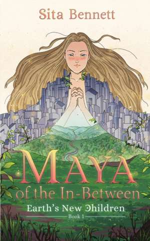 Maya of the In-between de Sita Bennett