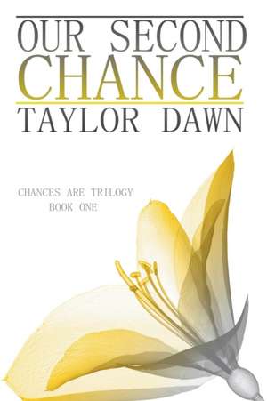 Our Second Chance de Taylor Dawn