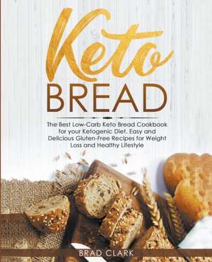 Keto Bread de Brad Clark