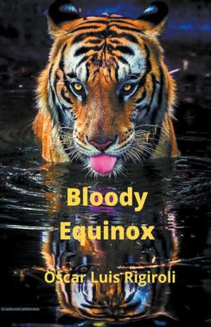 Bloody Equinox de Oscar Luis Rigiroli