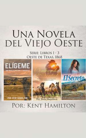 Una Novela del Viejo Oeste Serie de Kent Hamilton