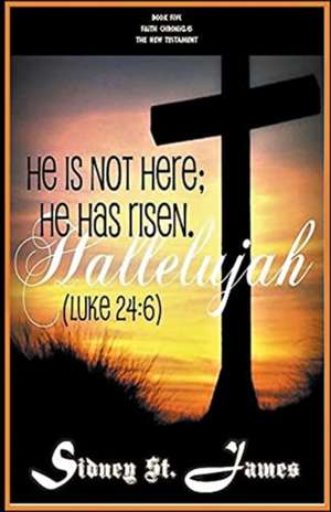 Hallelujah - He is not Here; He Has Risen (Luke 24 de Sidney St. James