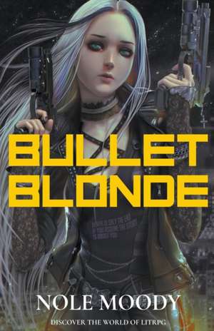 Bullet Blonde de Nole Moody