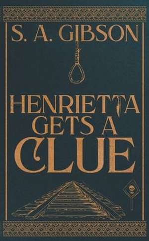 Henrietta Gets a Clue de S. A. Gibson