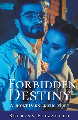 Forbidden Destiny de Scerina Elizabeth