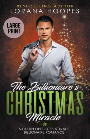 The Billionaire's Christmas Miracle (Large Print Edition) de Lorana Hoopes