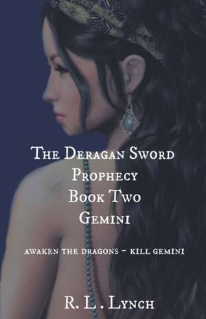 The Deragan Sword Prophecy - Gemini de R L Lynch