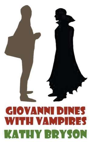 Giovanni Dines With Vampires de Kathy Bryson