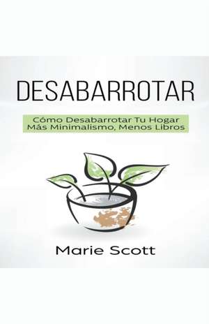 Desabarrotar de Marie Scott