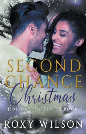 Second Chance Christmas de Roxy Wilson