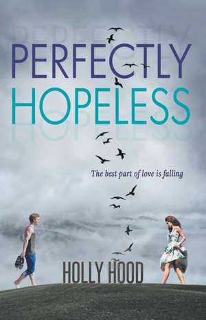 Perfectly Hopeless de Holly Hood