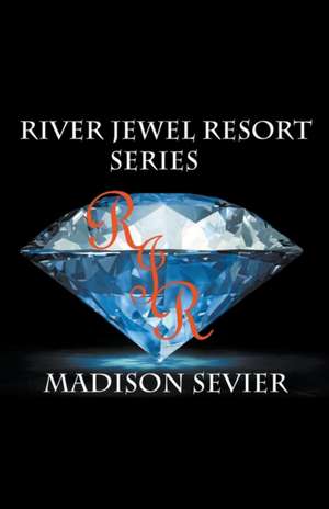 River Jewel Resort Box Set, Books 1-4 de Madison Sevier