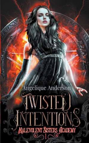 Twisted Intentions de Angelique S. Anderson