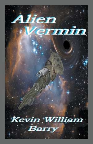 Alien Vermin de Kevin William Barry