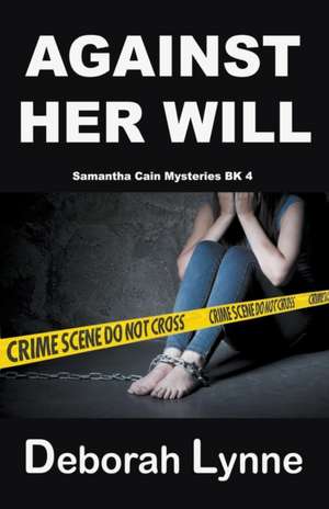 Against Her Will de Deborah Lynne