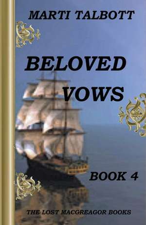 Beloved Vows, Book 4 de Marti Talbott