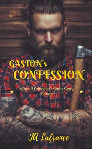 Gaston's Confession de Ja Lafrance