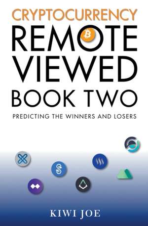 Cryptocurrency Remote Viewed Book Two de Kiwi Joe