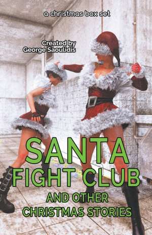 Santa Fight Club and Other Christmas Stories de George Saoulidis