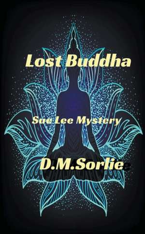 Lost Buddha de D. M. Sorlie