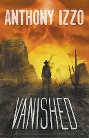 Vanished de Anthony Izzo