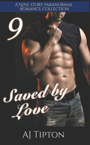 Saved by Love de Aj Tipton