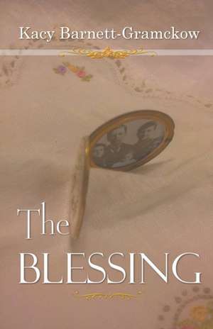 The Blessing de Kacy Barnett-Gramckow