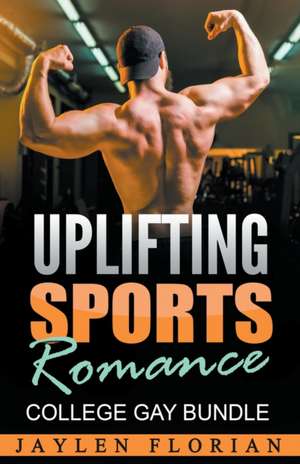 Uplifting Sports Romance de Jaylen Florian