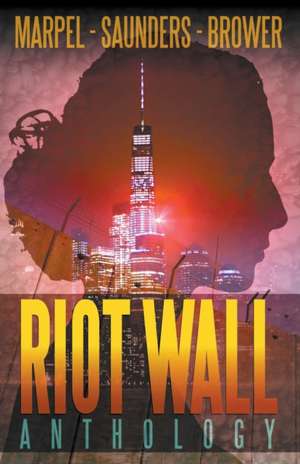 Riot Wall Anthology de S H Marpel