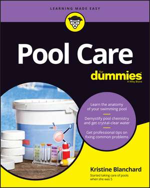 Pool Care For Dummies de K Blanchard