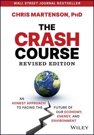 The Crash Course – An Honest Approach to Facing the Future of Our Economy, Energy, and Environment , Revised Edition de C Martenson