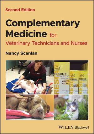 Complementary Medicine for Veterinary Technicians and Nurses, 2nd Edition de Scanlan