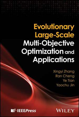 Evolutionary Large-Scale Multi-Objective Optimization and Applications de Xingyi Zhang