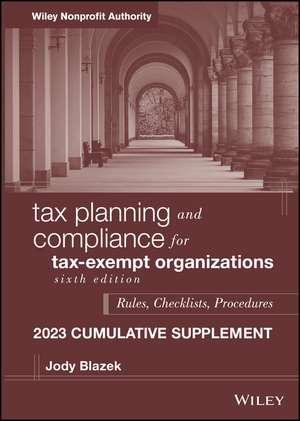 Tax Planning and Compliance for Tax–Exempt Organizations, Sixth Edition, 2023 Cumulative Supplement de J Blazek