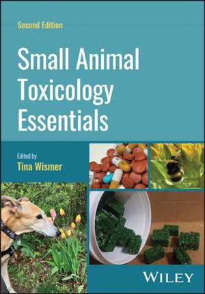 Small Animal Toxicology Essentials de Tina Wismer