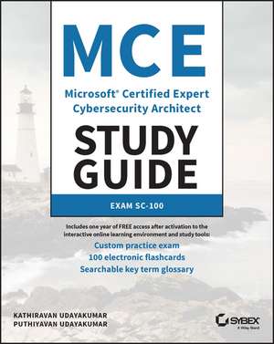 MCE Microsoft Certified Expert Cybersecurity Architect Study Guide – Exam SC–100 de K Udayakumar