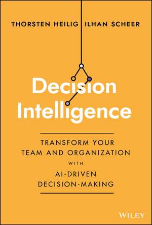 Decision Intelligence de Thorsten Heilig
