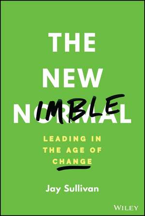 The New Nimble – Leading in the Age of Change de J. Sullivan