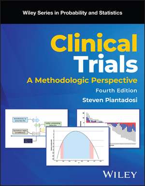 Clinical Trials: A Methodologic Perspective, 4th E dition de Piantadosi