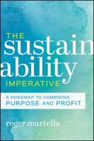 The Sustainability Imperative de Roger Martella